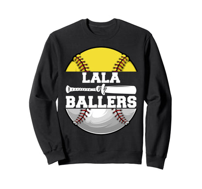 Lala Ballers Funny Softball Sweatshirt - Novelty Apparel for Adults - T-Shirt, Sweatshirt, Hoodie