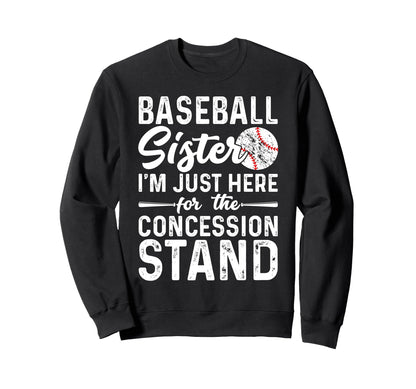 Baseball Sister Im Just Here Sweatshirt - Trendy Graphic for Adults - T-Shirt, Sweatshirt, Hoodie