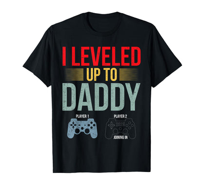 I Leveled Up To Daddy Est 2025 T-Shirt - Fun Novelty Design for Adults - T-Shirt, Sweatshirt, Hoodie