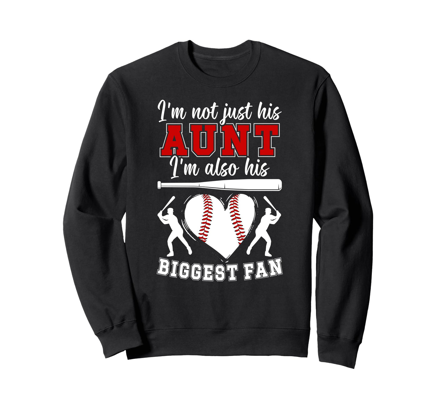 His Biggest Fan Baseball Aunt Sweatshirt - Novelty Apparel for Adults - T-Shirt, Sweatshirt, Hoodie