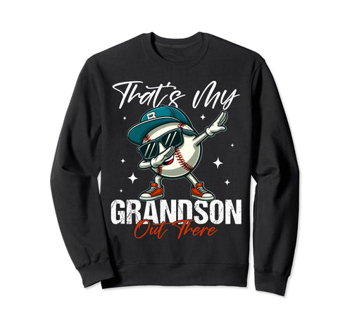 Thats My Grandson Out There Sweatshirt - Casual Everyday Wear for Adults - T-Shirt, Sweatshirt, Hoodie