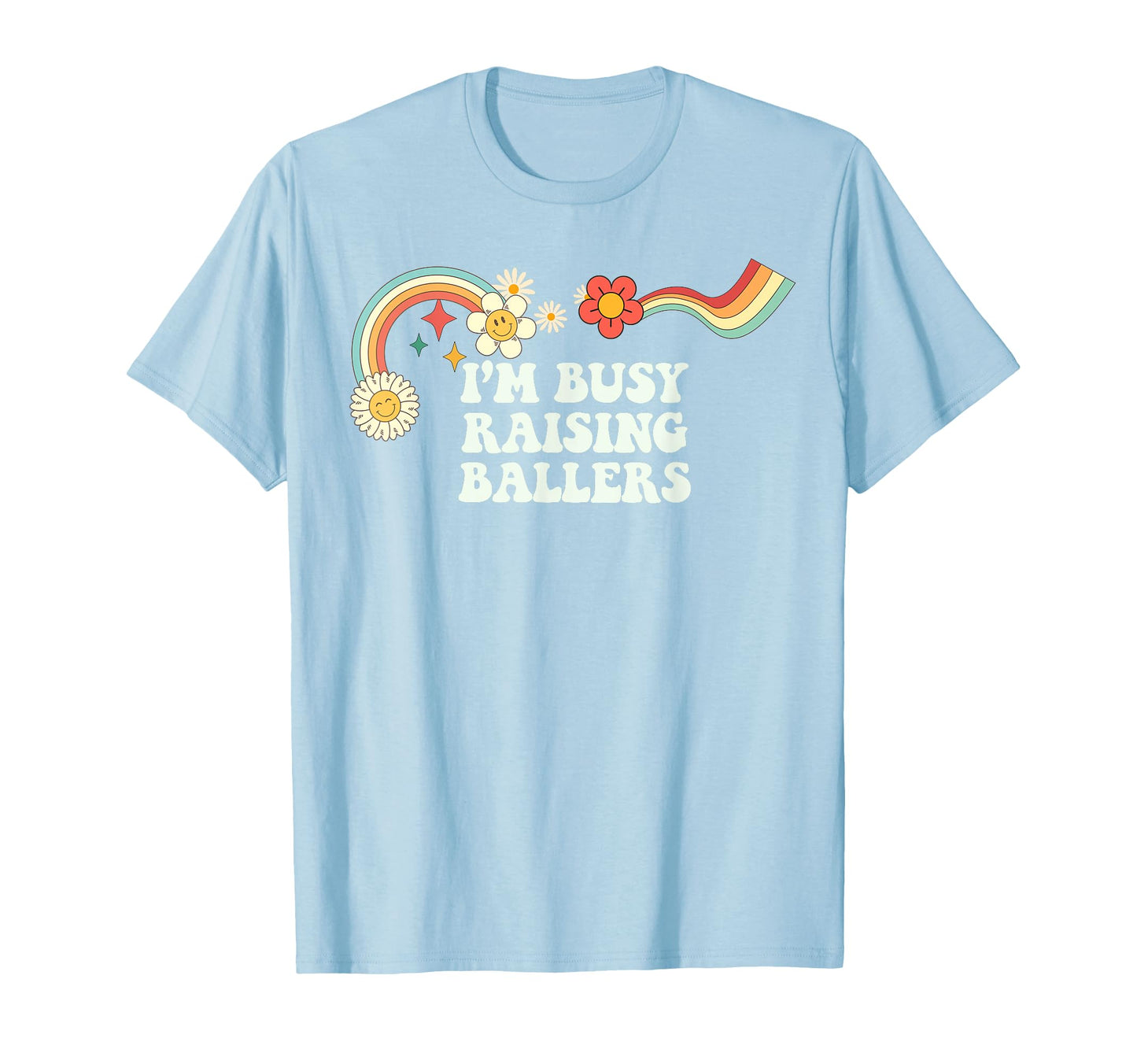 Groovy Im Busy Raising Ballers Art T-Shirt - Streetwear Style Unisex - T-Shirt, Sweatshirt, Hoodie