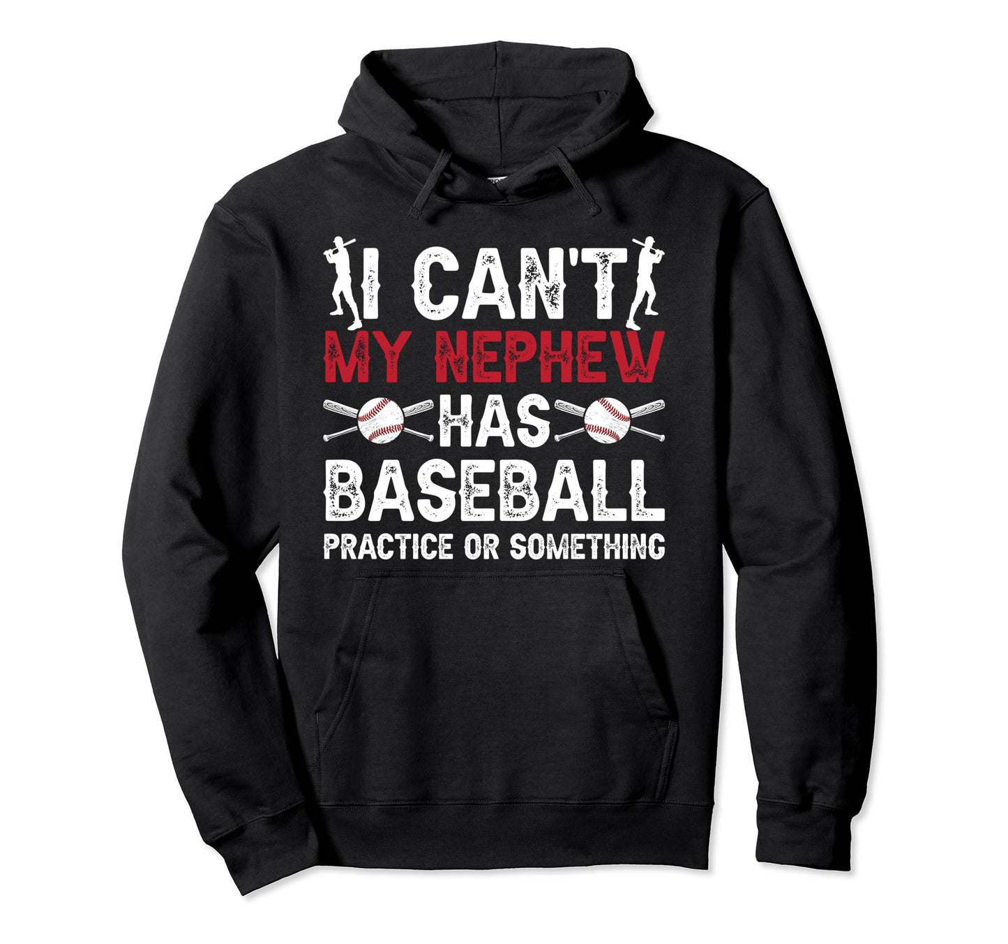 My Nephew Has Baseball Uncle Baseball Hoodie - Novelty Apparel Unisex - T-Shirt, Sweatshirt, Hoodie
