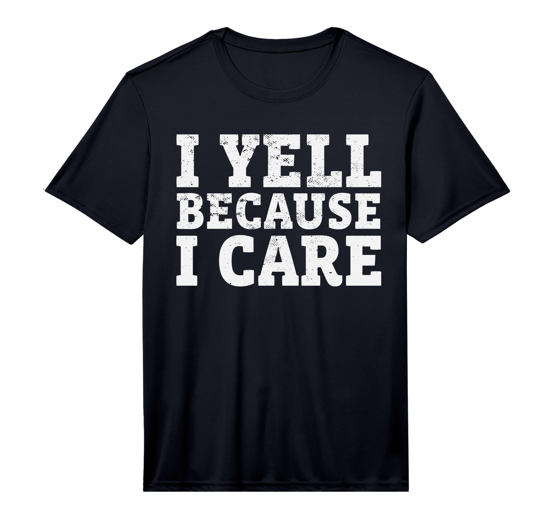 I Yell Because I Care Funny Baseball T-Shirt - Custom Art Print Men Women - T-Shirt, Sweatshirt, Hoodie
