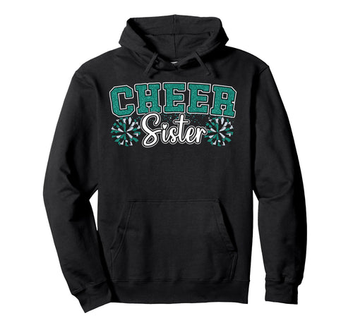 Cheer Sister My Favorite Cheerleader Hoodie - Fun Novelty Design Men Women - T-Shirt, Sweatshirt, Hoodie