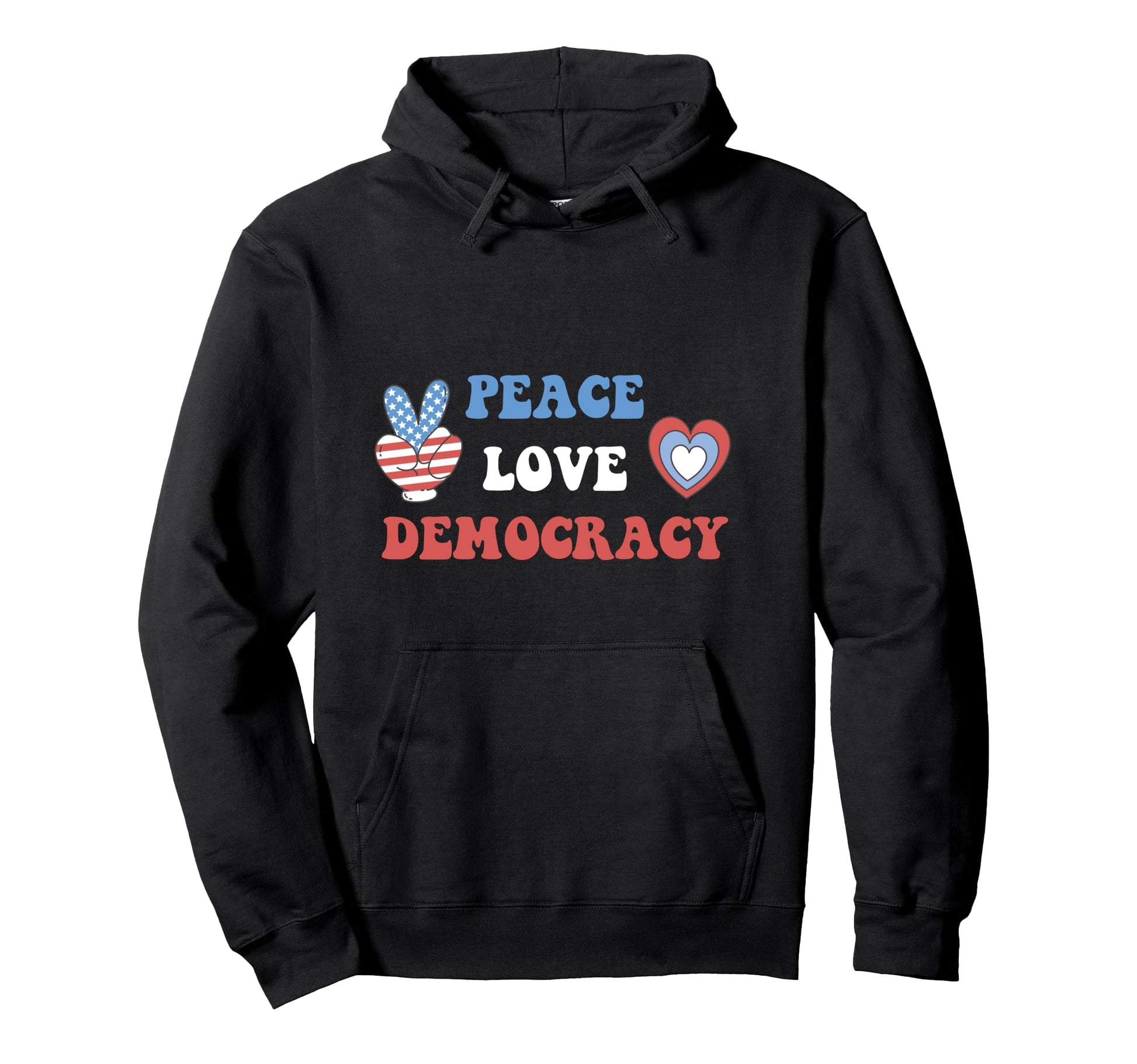 Peace Love Democracy Not Dictatorship Hoodie - Minimalist Print for Adults - T-Shirt, Sweatshirt, Hoodie