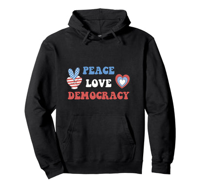 Peace Love Democracy Not Dictatorship Hoodie - Minimalist Print for Adults - T-Shirt, Sweatshirt, Hoodie
