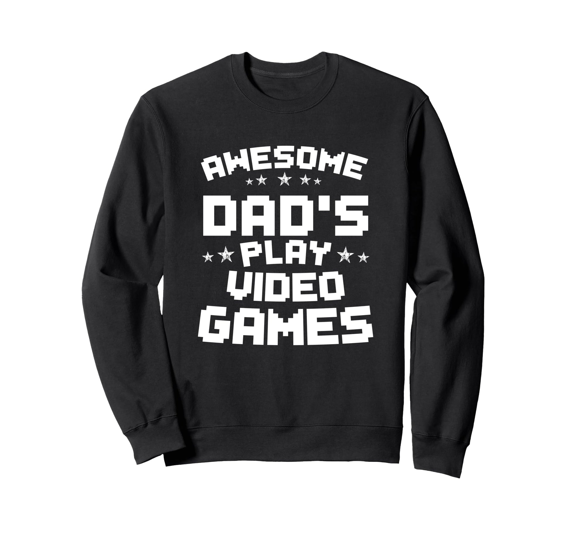 Awesome Dads Play Video Games Fathers Sweatshirt - Unique Graphic Unisex - T-Shirt, Sweatshirt, Hoodie