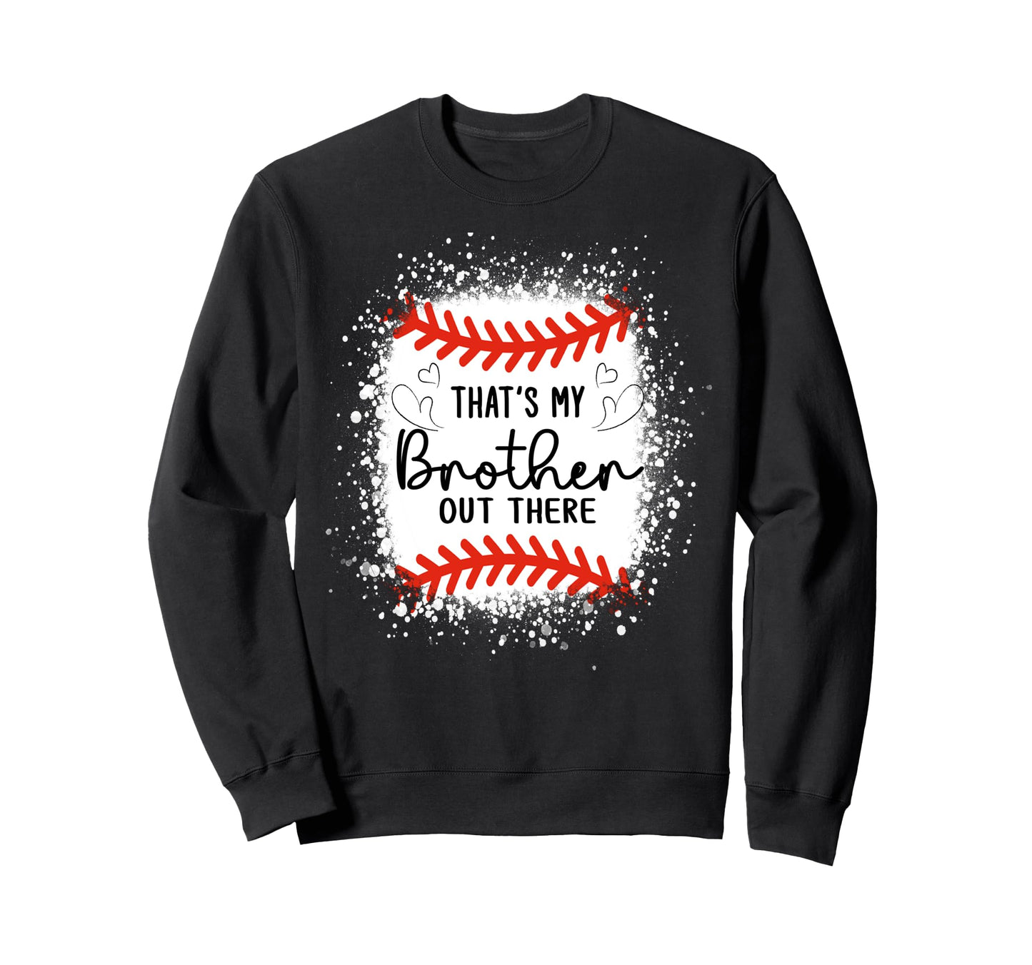 Baseball Sister Thats My Brother Sweatshirt - Trendy Graphic for Adults - T-Shirt, Sweatshirt, Hoodie
