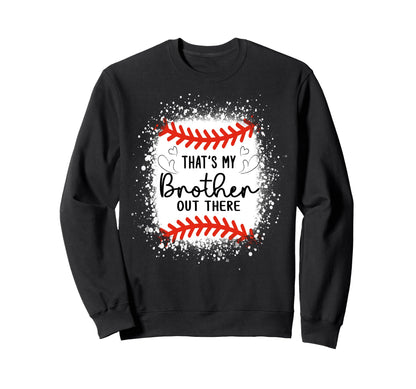 Baseball Sister Thats My Brother Sweatshirt - Trendy Graphic for Adults - T-Shirt, Sweatshirt, Hoodie