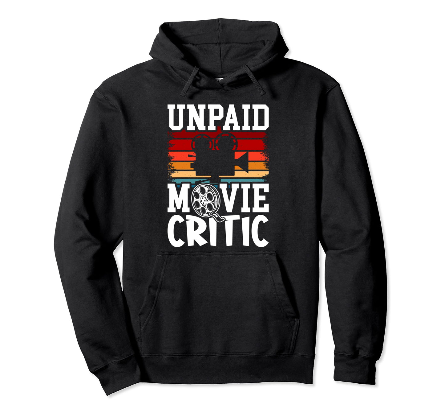 Unpaid Movie Critic Film Camera Hoodie - Casual Everyday Wear for Adults - T-Shirt, Sweatshirt, Hoodie