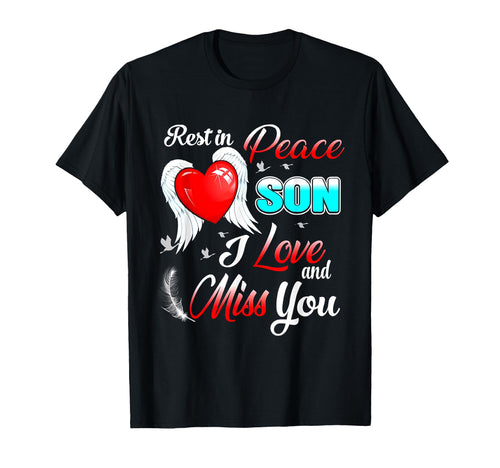 Rest Peace Son I Love And Miss You T-Shirt - Trendy Graphic Unisex - T-Shirt, Sweatshirt, Hoodie