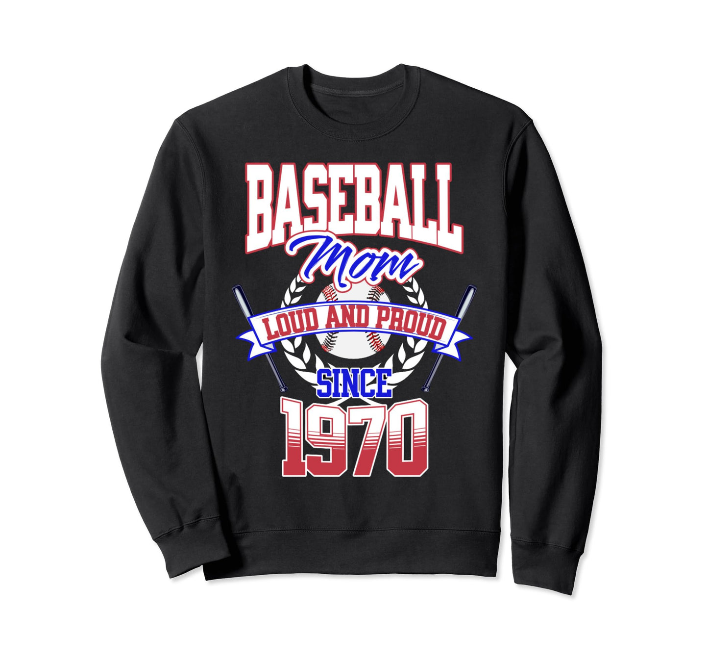 Baseball Mom Loud Proud Since Sweatshirt - Casual Everyday Wear for Adults - T-Shirt, Sweatshirt, Hoodie