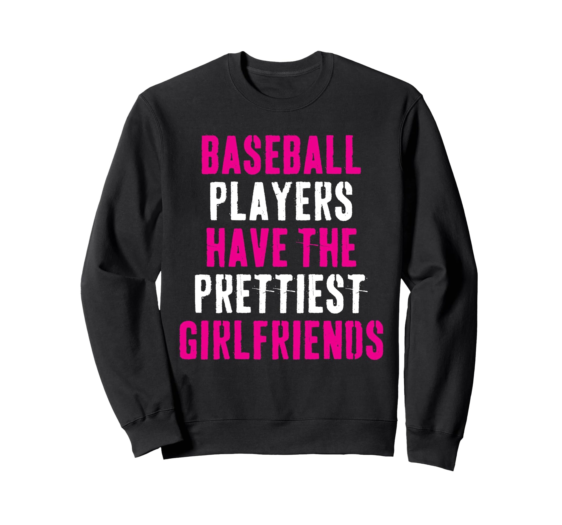 Baseball Players Have Prettiest Sweatshirt - Trendy Graphic Men Women - T-Shirt, Sweatshirt, Hoodie