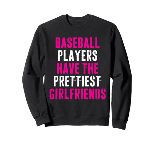 Baseball Players Have Prettiest Sweatshirt - Trendy Graphic Men Women - T-Shirt, Sweatshirt, Hoodie