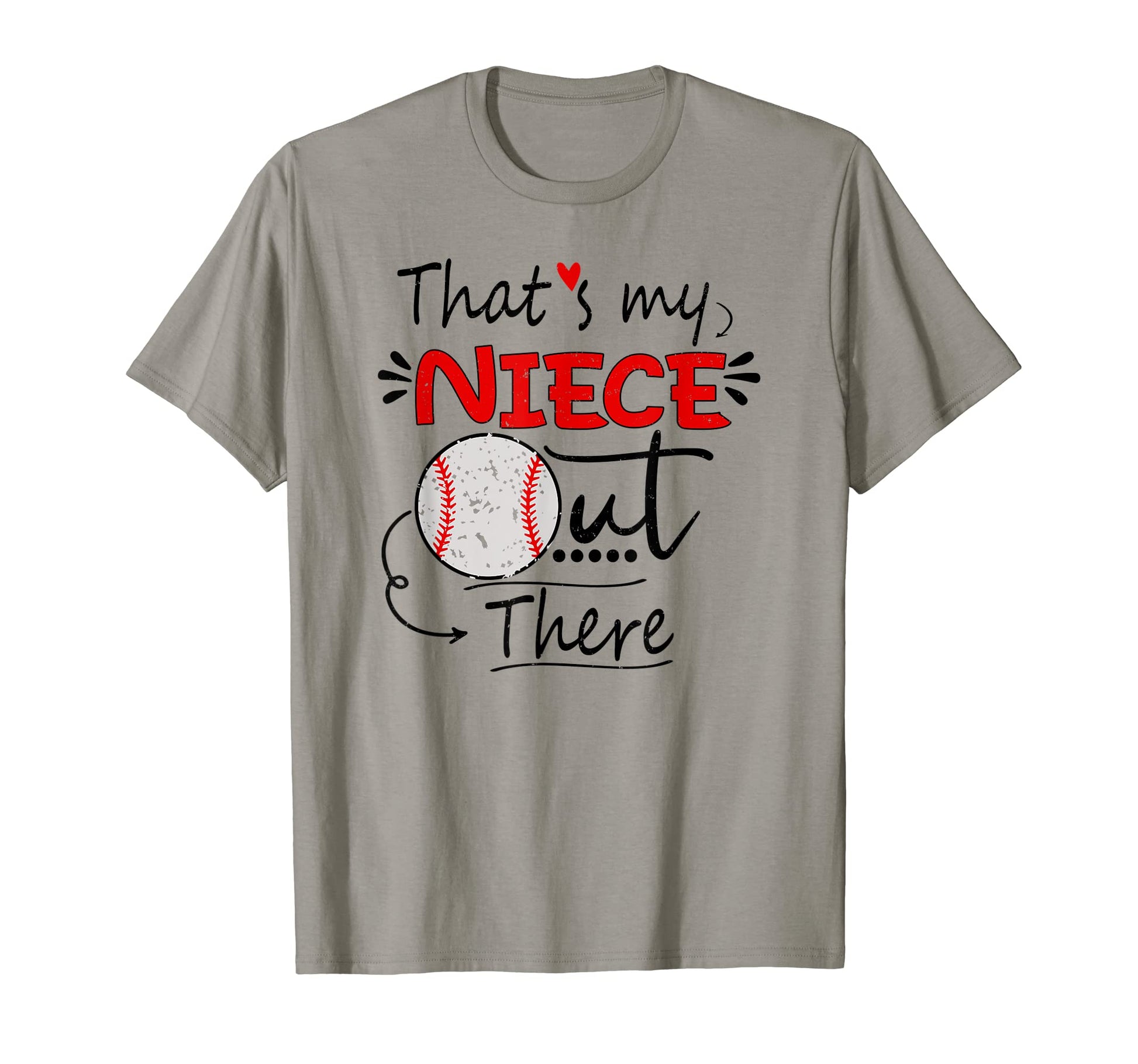 Thats My Niece Out There Baseball T-Shirt - Casual Everyday Wear Men Women - T-Shirt, Sweatshirt, Hoodie
