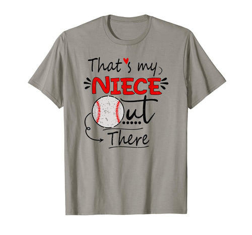 Thats My Niece Out There Baseball T-Shirt - Casual Everyday Wear Men Women - T-Shirt, Sweatshirt, Hoodie