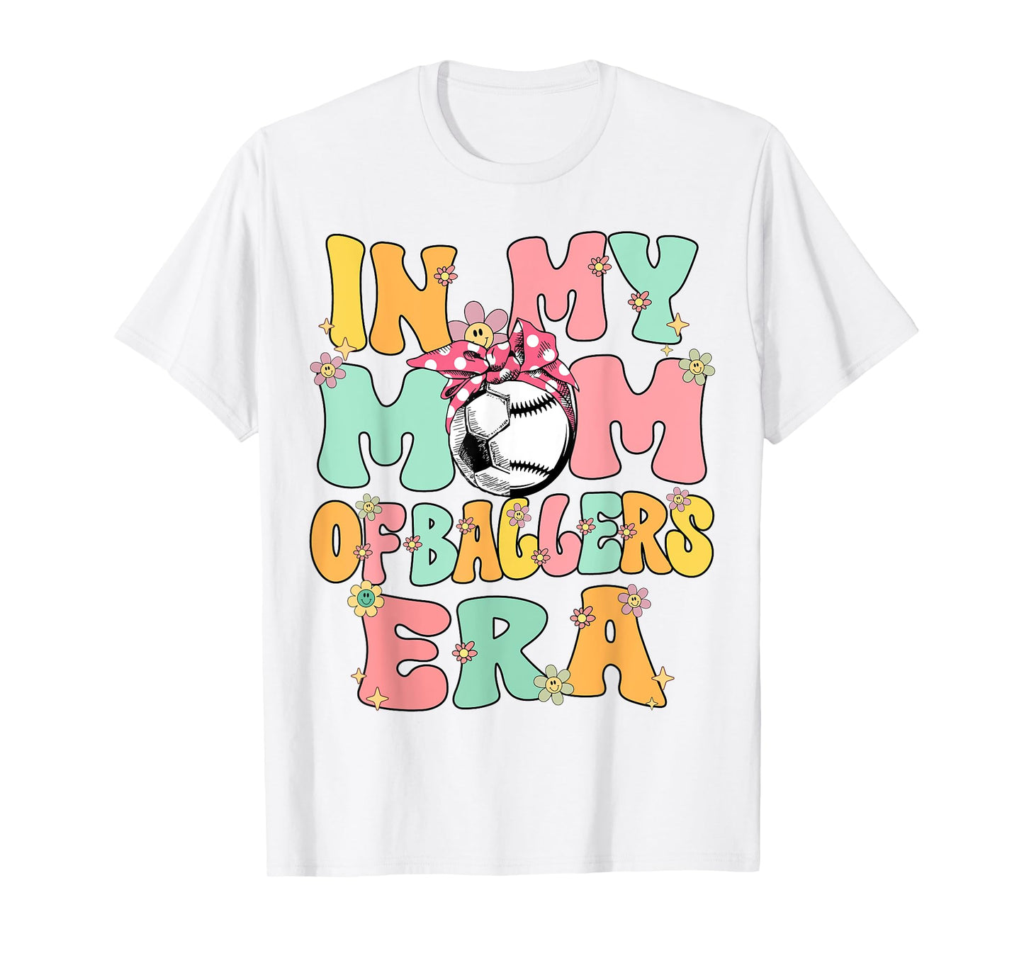My Mom Baller Era Baseball Soccer T-Shirt - Casual Everyday Wear Men Women - T-Shirt, Sweatshirt, Hoodie