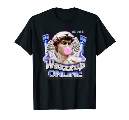 Wazzzup Online Vaporwave David Aesthetic T-Shirt - Graphic Print Unisex - T-Shirt, Sweatshirt, Hoodie