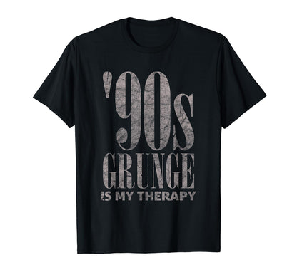 90S Grunge Is My Therapy Grunge Music T-Shirt - Graphic Print Men Women - T-Shirt, Sweatshirt, Hoodie