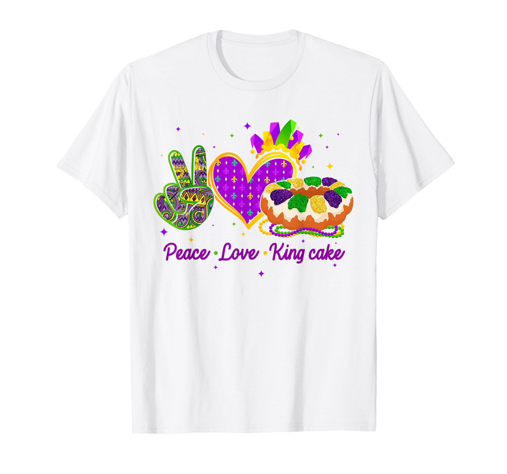 Peace Love King Cake Funny Mardi Gras T-Shirt - Unique Graphic for Adults - T-Shirt, Sweatshirt, Hoodie