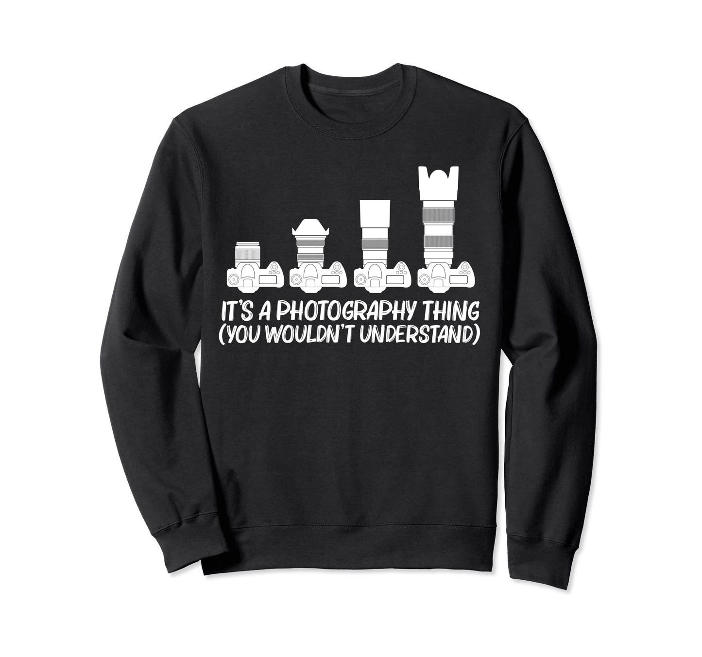 Photography Art Photographer Sweatshirt - Novelty Apparel Unisex - T-Shirt, Sweatshirt, Hoodie