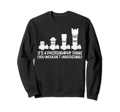 Photography Art Photographer Sweatshirt - Novelty Apparel Unisex - T-Shirt, Sweatshirt, Hoodie