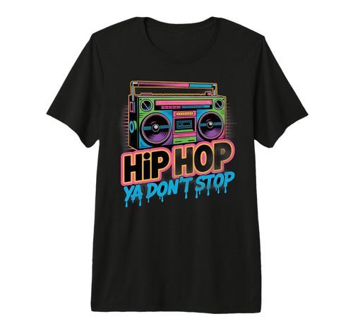 Hip Hop Ya Dont Stop Old School Boombox T-Shirt - Graphic Print Men Women - T-Shirt, Sweatshirt, Hoodie