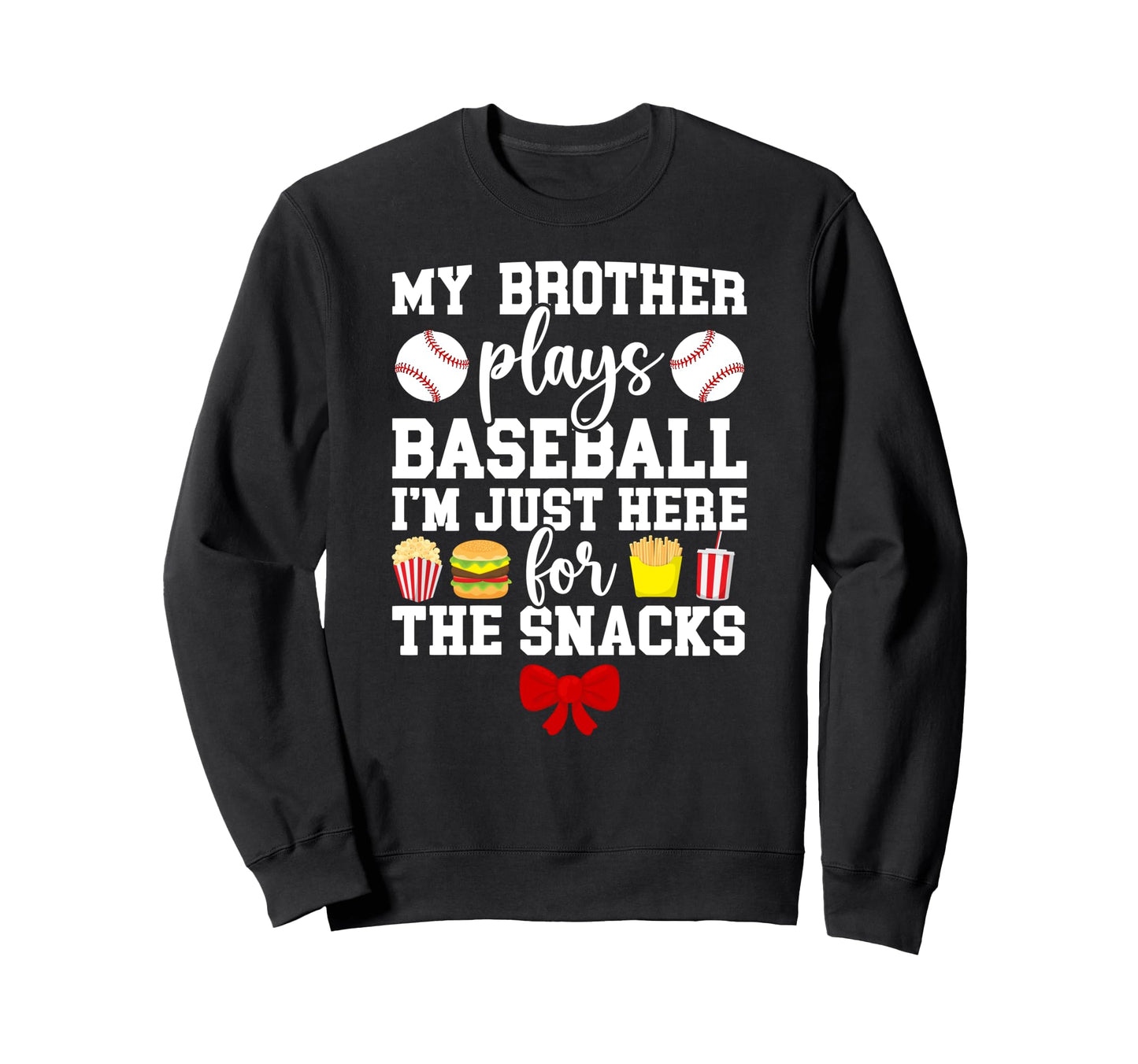 My Brother Plays Baseball Sister Sweatshirt - Custom Art Print for Adults - T-Shirt, Sweatshirt, Hoodie