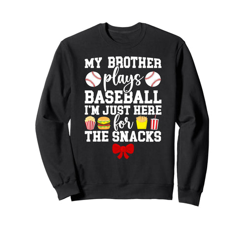My Brother Plays Baseball Sister Sweatshirt - Custom Art Print for Adults - T-Shirt, Sweatshirt, Hoodie
