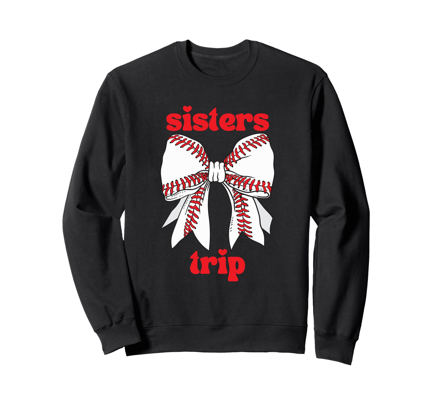 Sisters Trip Baseball Spring Training Sweatshirt - Novelty Apparel Unisex - T-Shirt, Sweatshirt, Hoodie