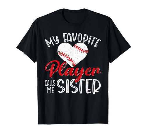 My Favorite Player Calls Me Sister T-Shirt - Casual Everyday Wear Unisex - T-Shirt, Sweatshirt, Hoodie