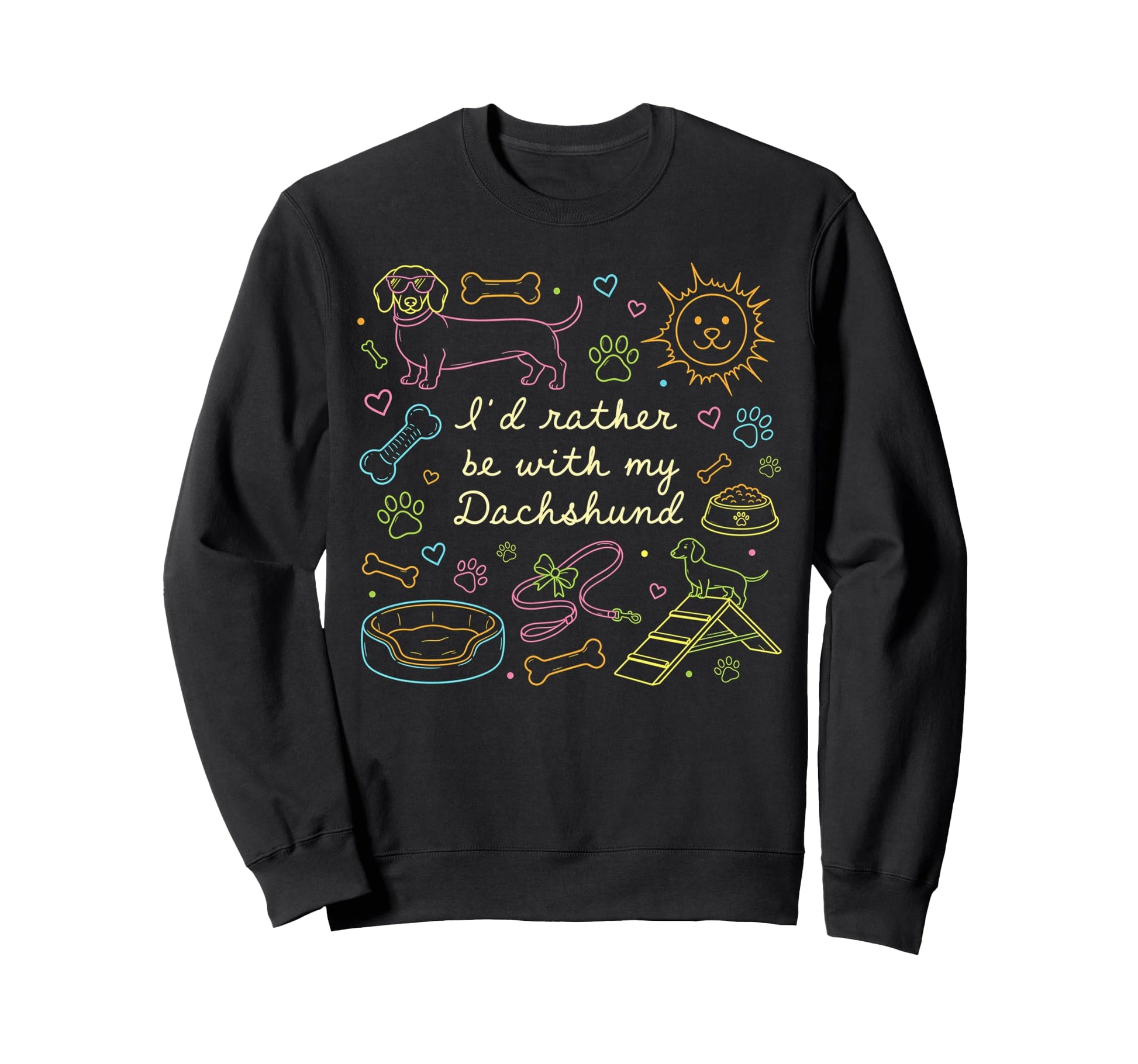 Id Rather Be My Dachshund Dog Mom Sweatshirt - Casual Everyday Wear Unisex - T-Shirt, Sweatshirt, Hoodie