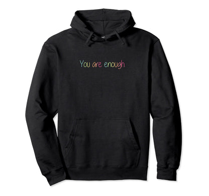 Dear Person Behind Me You Are Enough Hoodie - Minimalist Print for Adults - T-Shirt, Sweatshirt, Hoodie