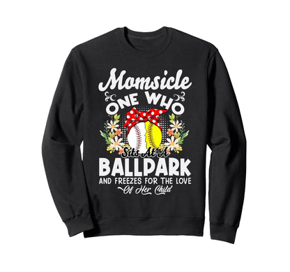 Baseball Mom Momsicle Sits Sweatshirt - Casual Everyday Wear Unisex - T-Shirt, Sweatshirt, Hoodie