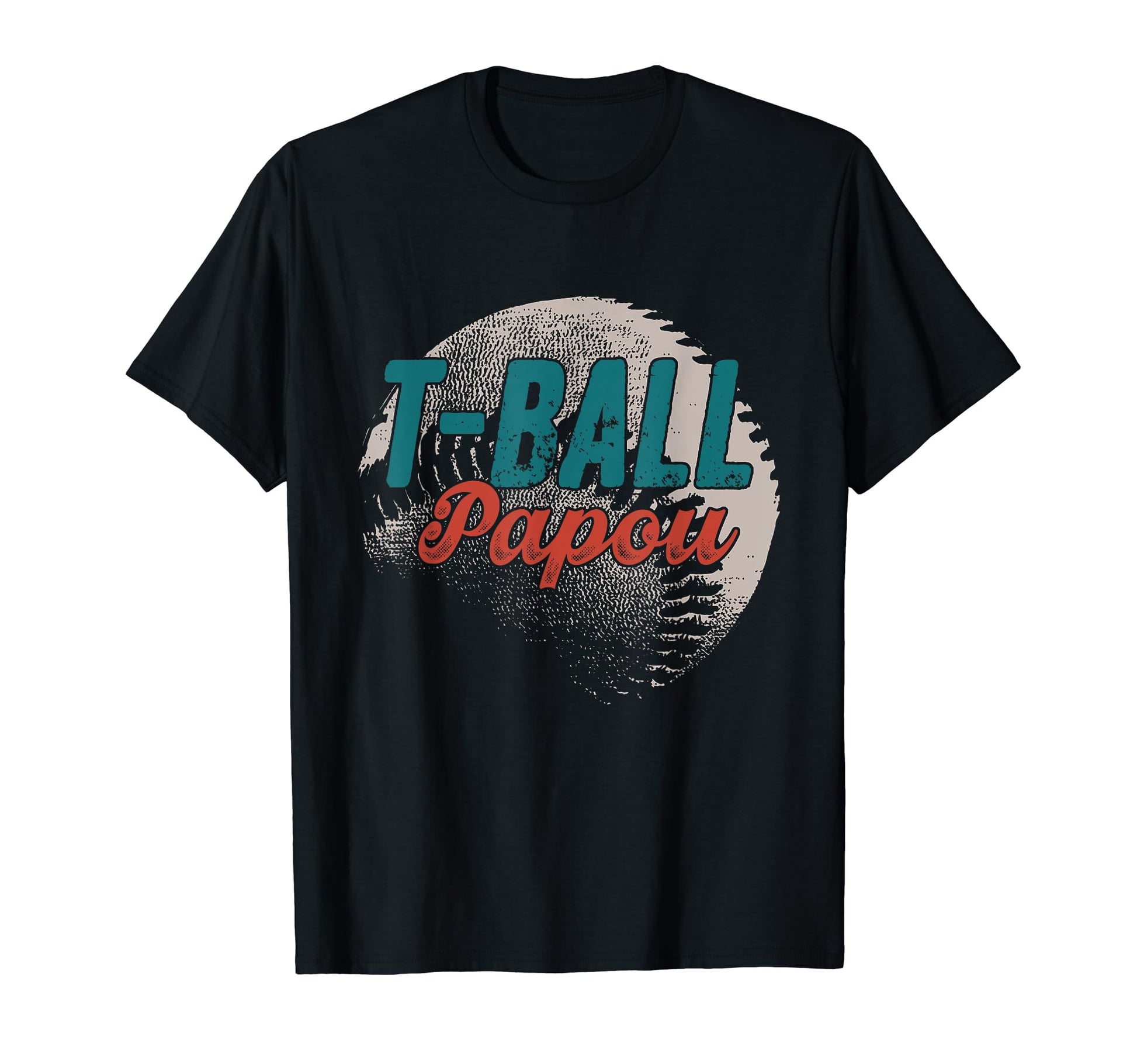 T Ball Papou Baseball Fathers Day T-Shirt - Streetwear Style Men Women - T-Shirt, Sweatshirt, Hoodie