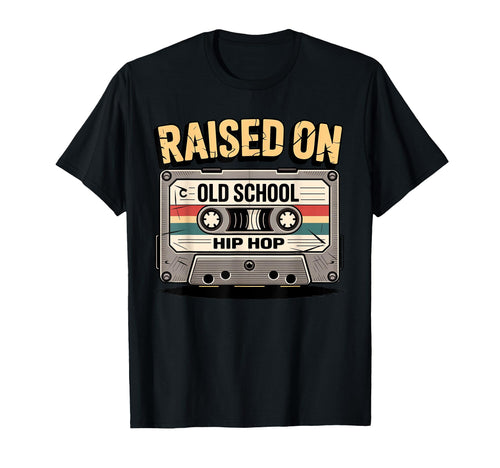 Raised Old School Hip Hop Cassette T-Shirt - Fun Novelty Design for Adults - T-Shirt, Sweatshirt, Hoodie