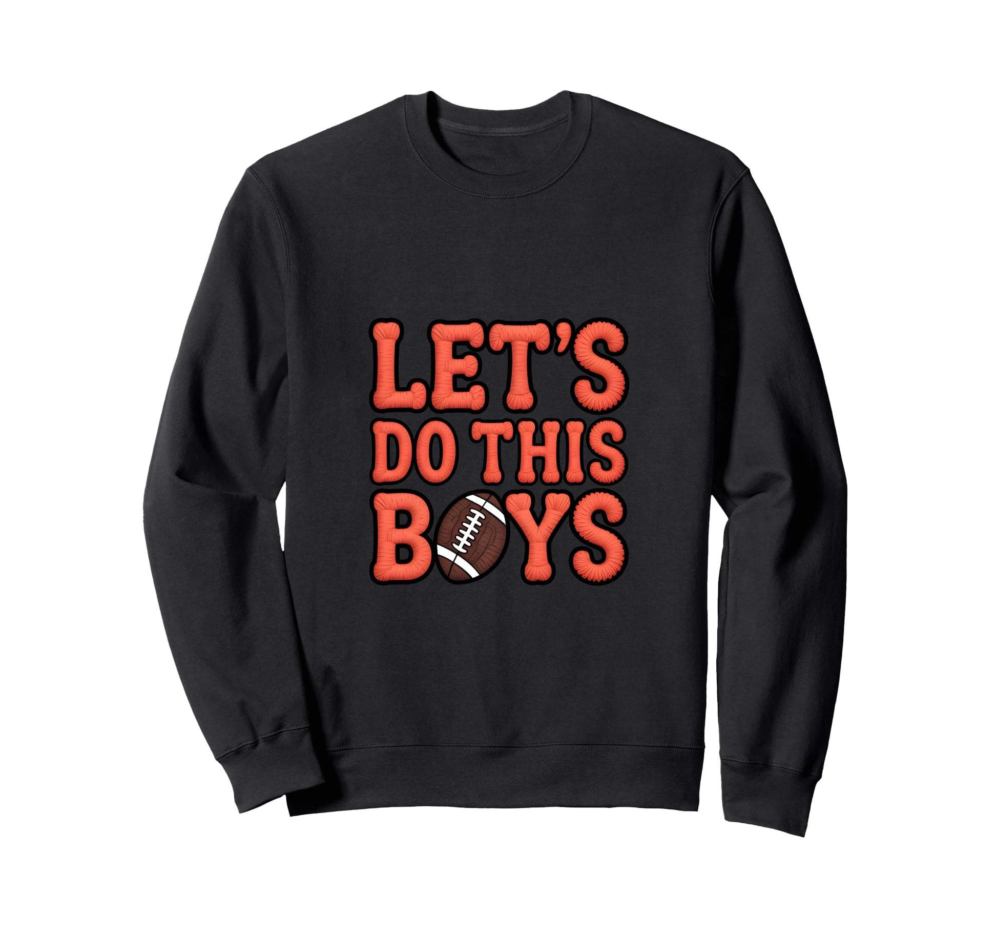 Lets Do This Football Mom Sport Sweatshirt - Fun Novelty Design Men Women - T-Shirt, Sweatshirt, Hoodie