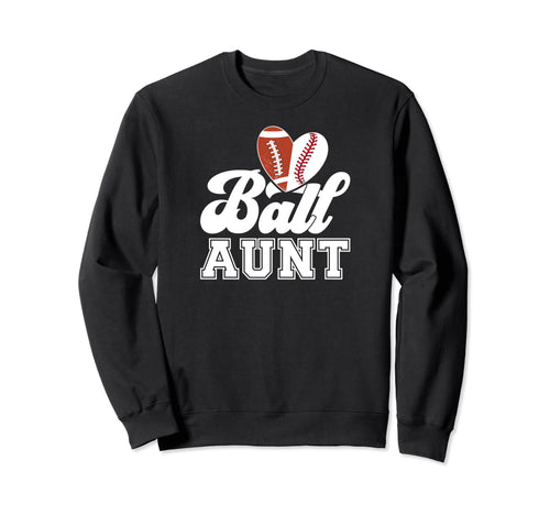 Ball Aunt Heart Baseball Sweatshirt - Fun Novelty Design Men Women - T-Shirt, Sweatshirt, Hoodie