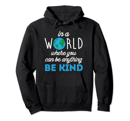 Be Kind World Peace And Love Hoodie - Custom Art Print for Adults - T-Shirt, Sweatshirt, Hoodie