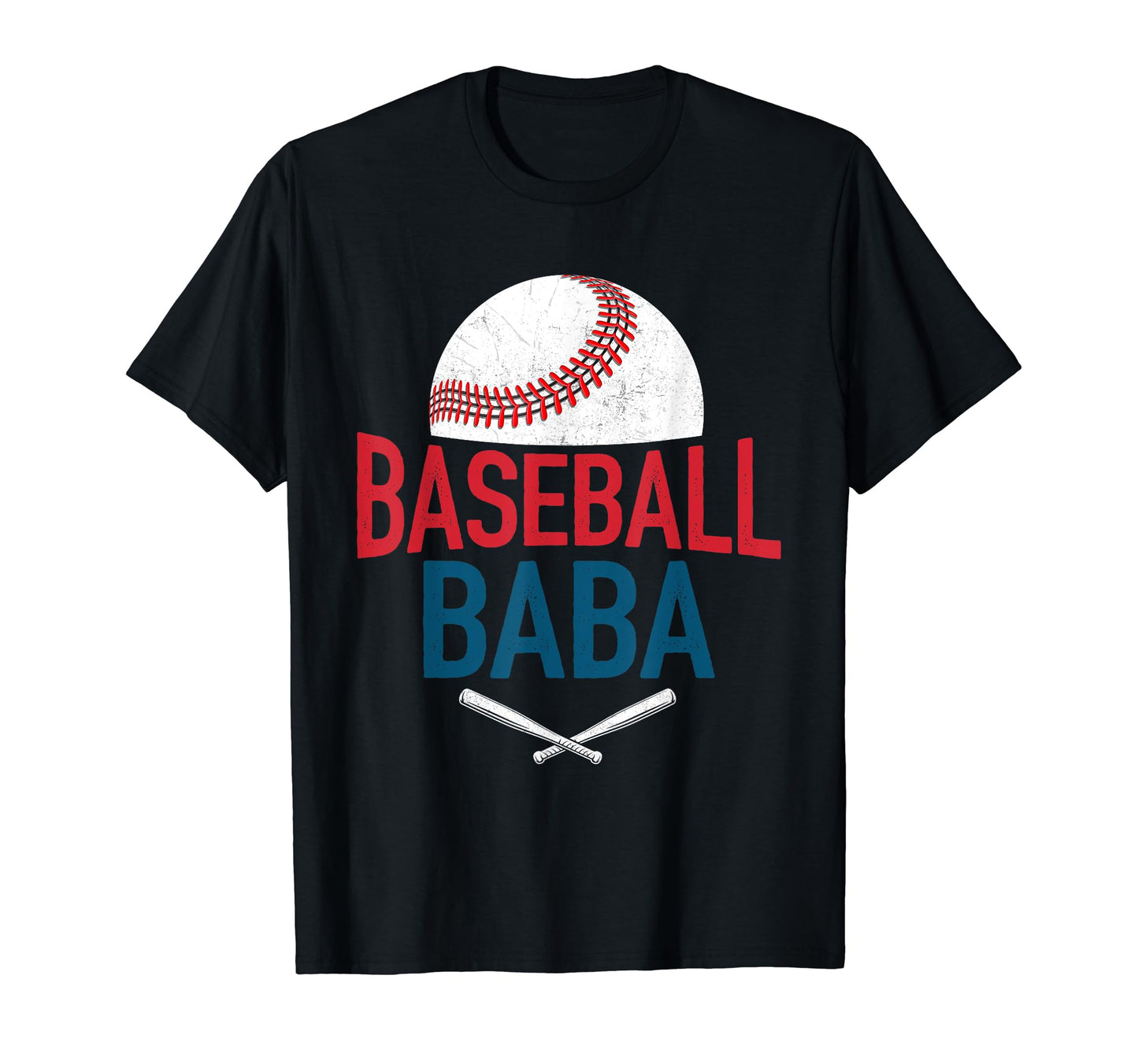 Baseball Baba Happy Fathers Day Dad T-Shirt - Casual Everyday Wear Unisex - T-Shirt, Sweatshirt, Hoodie