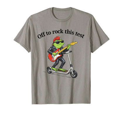 Off To Rock This Test Funny Frog T-Shirt - Casual Everyday Wear Unisex - T-Shirt, Sweatshirt, Hoodie