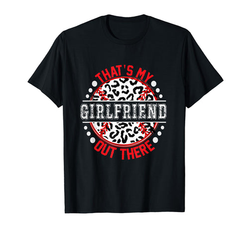 Thats My Girlfriend Out There Baseball T-Shirt - Trendy Graphic Men Women - T-Shirt, Sweatshirt, Hoodie