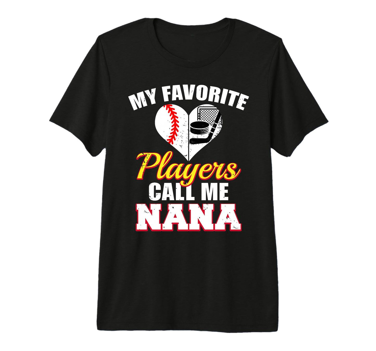 My Favorite Players Call Me Nana T-Shirt - Streetwear Style for Adults - T-Shirt, Sweatshirt, Hoodie