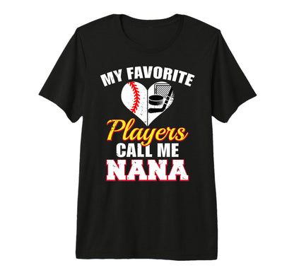 My Favorite Players Call Me Nana T-Shirt - Streetwear Style for Adults - T-Shirt, Sweatshirt, Hoodie