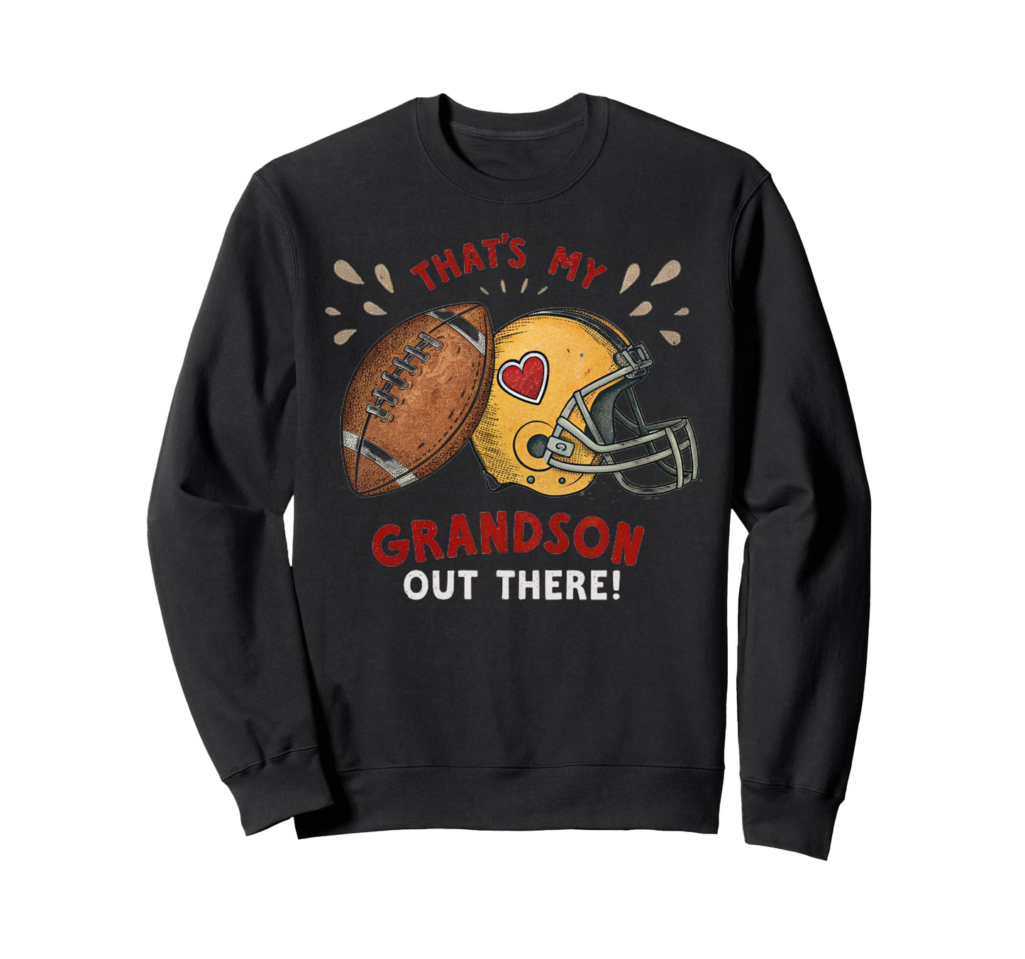 Thats My Grandson Out There Sweatshirt - Unique Graphic for Adults - T-Shirt, Sweatshirt, Hoodie