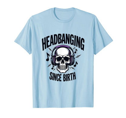 Headbanging Since Birth 90S Rock Band T-Shirt - Novelty Apparel for Adults - T-Shirt, Sweatshirt, Hoodie