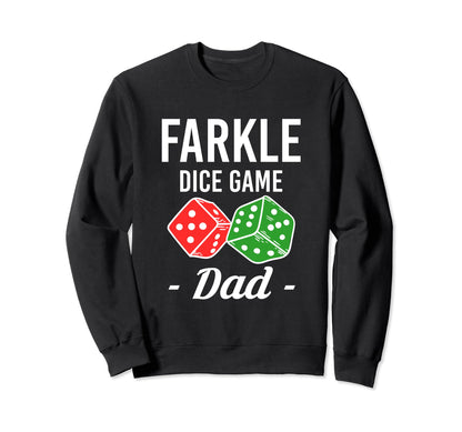 Dice Game Dad Farkle Player Sweatshirt - Casual Everyday Wear for Adults - T-Shirt, Sweatshirt, Hoodie
