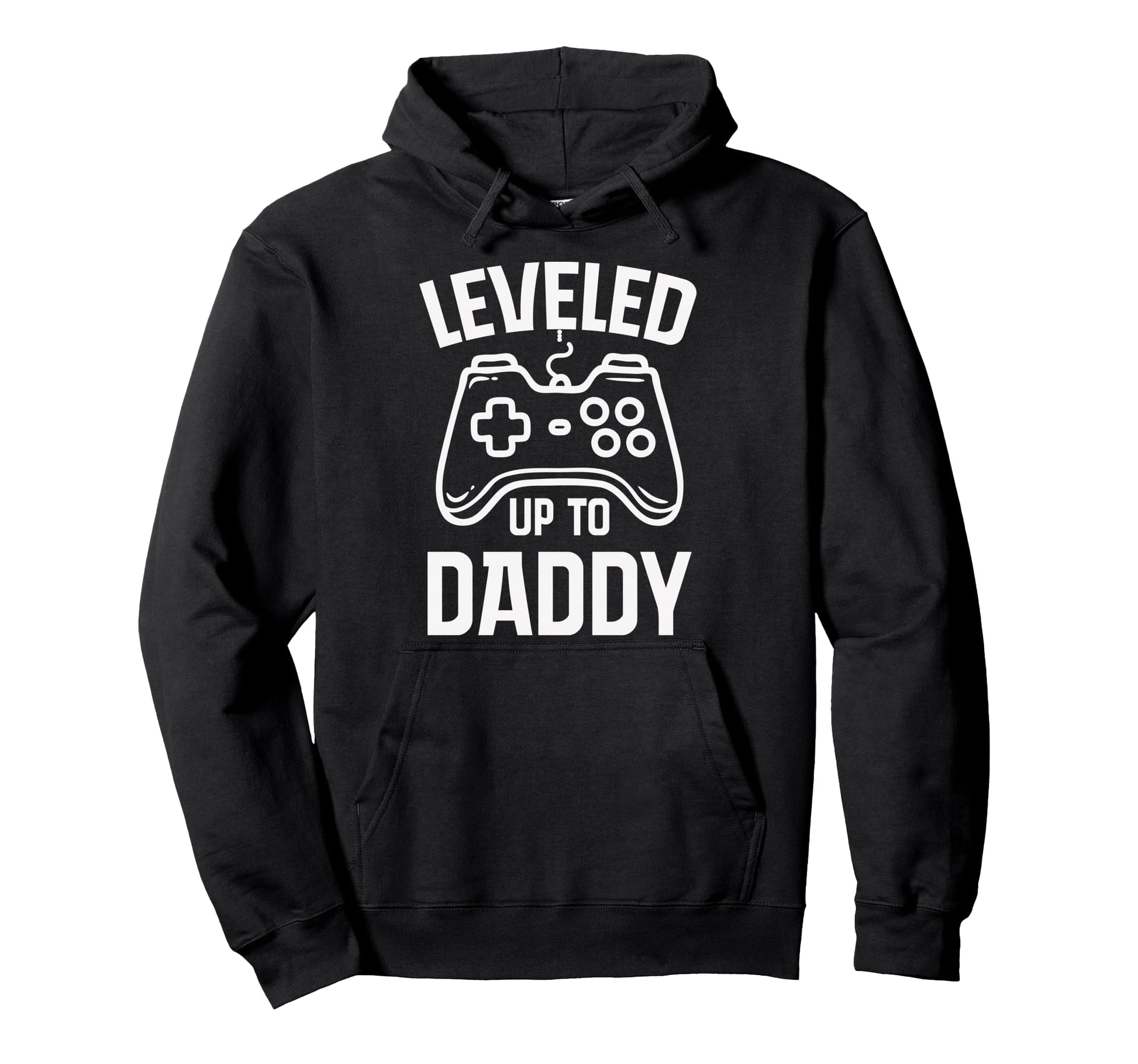 Leveled Up To Daddy Fathers Day Gamer Hoodie - Novelty Apparel Men Women - T-Shirt, Sweatshirt, Hoodie