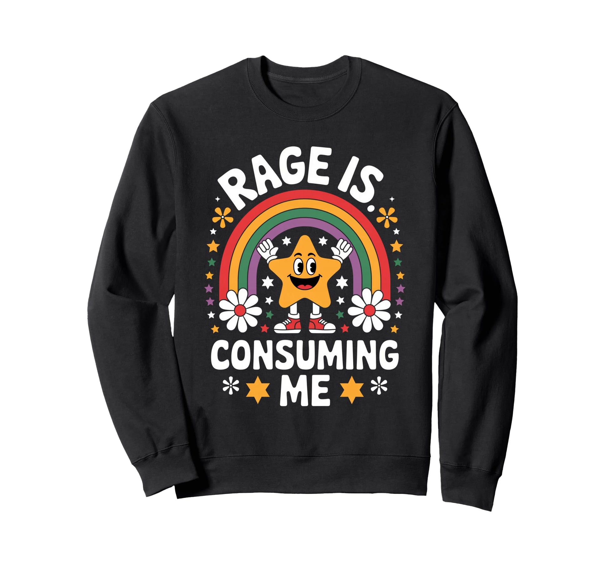 Rage Is Consuming Me Funny Sweatshirt - Casual Everyday Wear for Adults - T-Shirt, Sweatshirt, Hoodie
